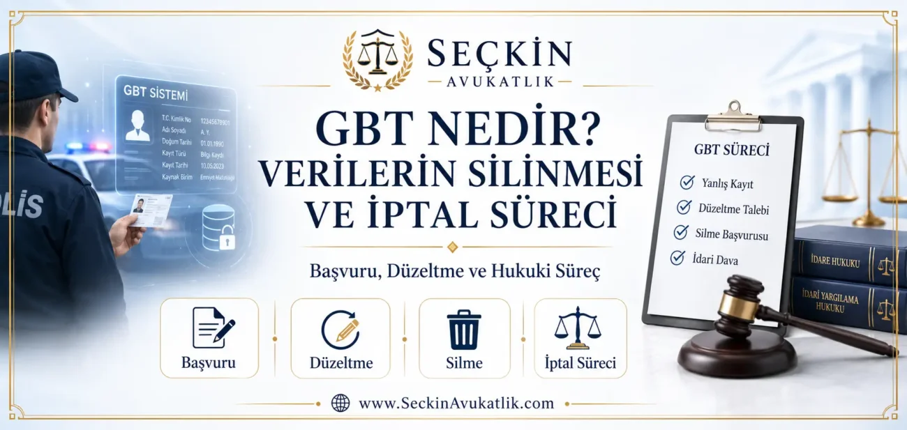 GBT Nedir Verilerin Silinmesi ve İptal Süreci