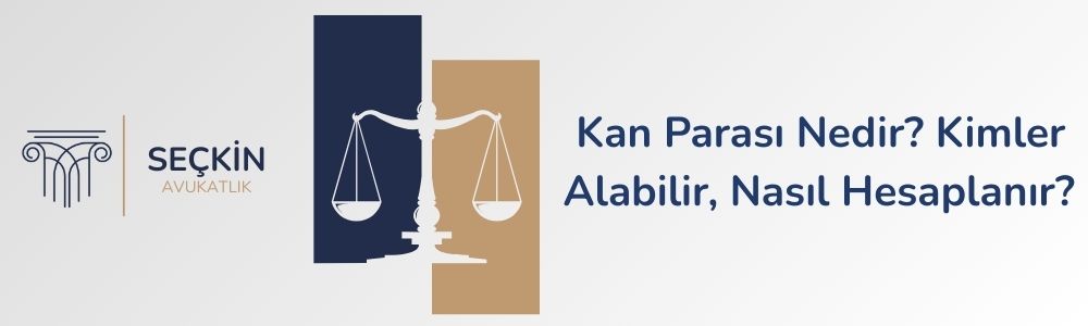 Kan Parası Nedir? 2025 Güncel Uygulamalar, Hesaplama Örnekleri ve Hukuki Süreçler