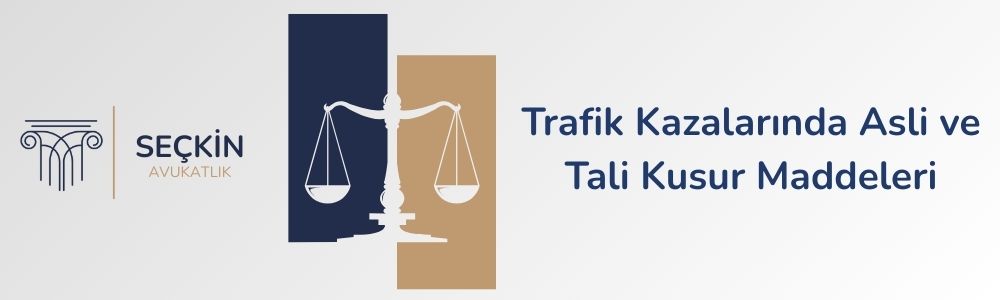 Trafik Kazalarında Asli ve Tali Kusur Maddeleri