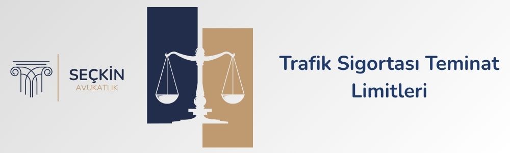 Trafik Sigortası Teminat Limitleri