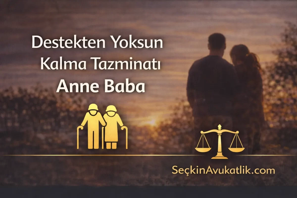 Destekten Yoksun Kalma Tazminatı Anne Baba