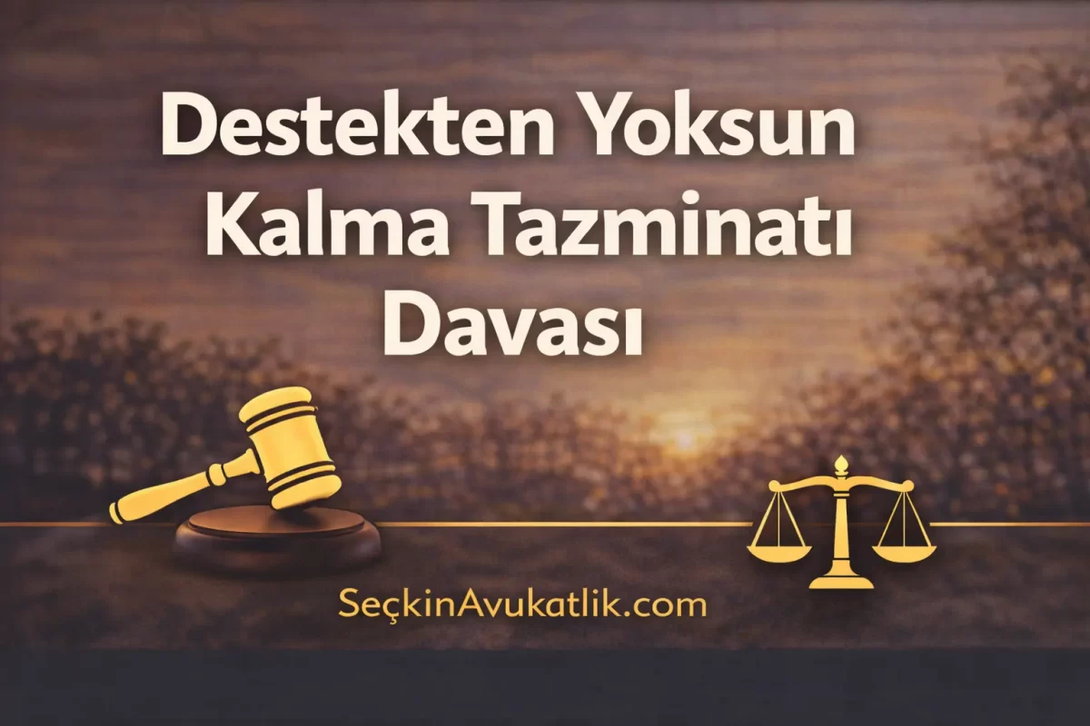 Destekten Yoksun Kalma Tazminatı Davası