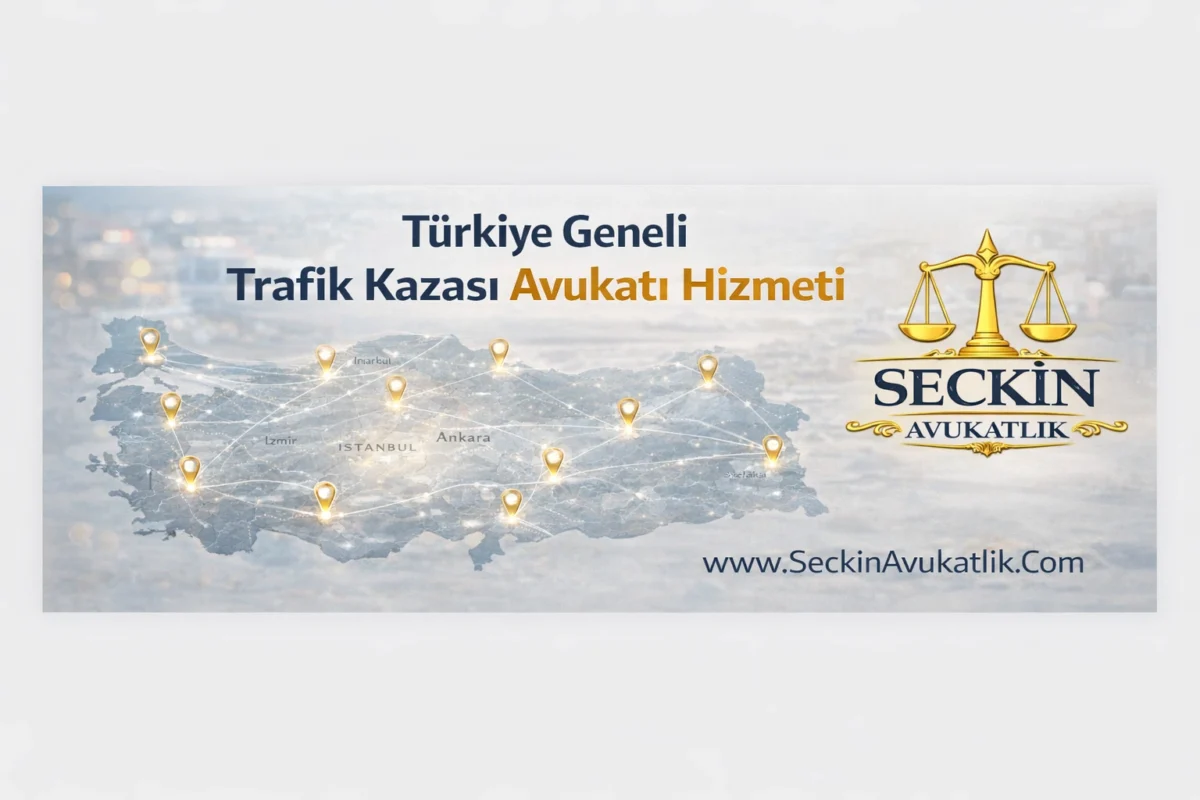 Türkiye Geneli Trafik Kazası Avukatı Hizmeti