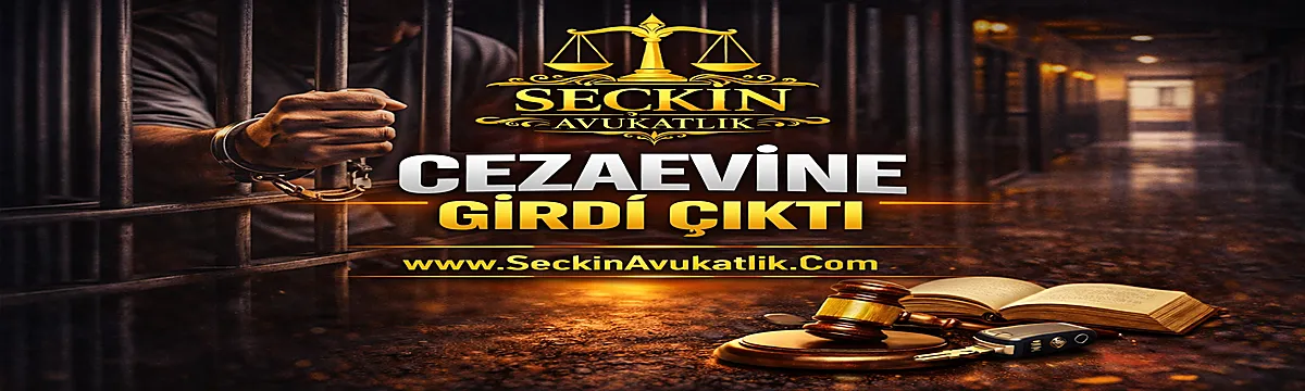 Cezaevine Girdi Çıktı Nedir, Kaç Gün Sürer? (2026 Güncel Rehber)
